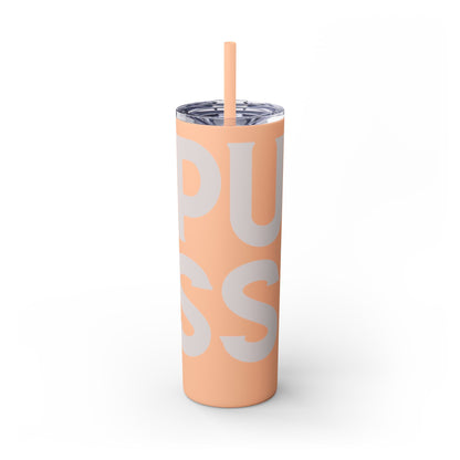 Pussy Power Skinny Tumbler with Straw, 20oz