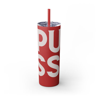 Pussy Power Skinny Tumbler with Straw, 20oz