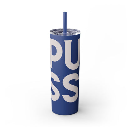 Pussy Power Skinny Tumbler with Straw, 20oz